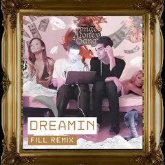 Dreamin (Fill Remix)