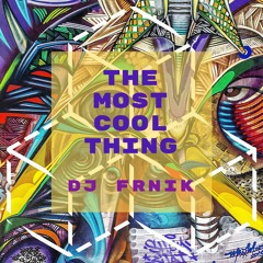 FRNIK - The Most Cool Thing (Radio EDIT)