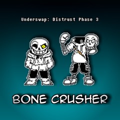 [Underswap: Distrust Phase 3] Bone Crusher v3