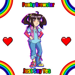 Punky Brewsttar Just Say Yes