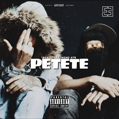 Reality Ft. Memo ATR - PETETE 🩸