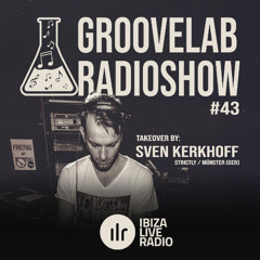 GrooveLab #43 by Sven Kerkhoff IBIZA LIVE RADIO