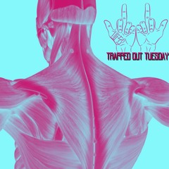 TRAPPED OUT TUESDAY / VOL. 3