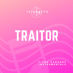 traitor - Lower Key (Originally Performed by Olivia Rodrigo) (Piano Karaoke Version)
