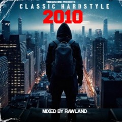 TIMEMACHINE #5 - CLASSIC HARDSTYLE - THE YEAR OF 2010 (mixed by RAWLAND)