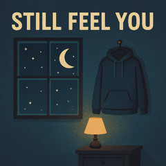 Still Feel You