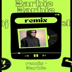 Barbie - remix