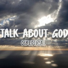 Talk About God -Oskeptical