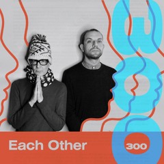 LAYER #300 | Each Other