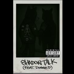 SHADOW TALK (Feat Donnie.D Prod by Saito x OKHO)