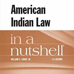 ACCESS [PDF EBOOK EPUB KINDLE] American Indian Law in a Nutshell (Nutshells) by  Will