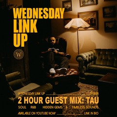 Wednesday Link Up: Tau 2 Hour Guest Mix (LIVE)