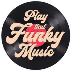Play that Funky Music