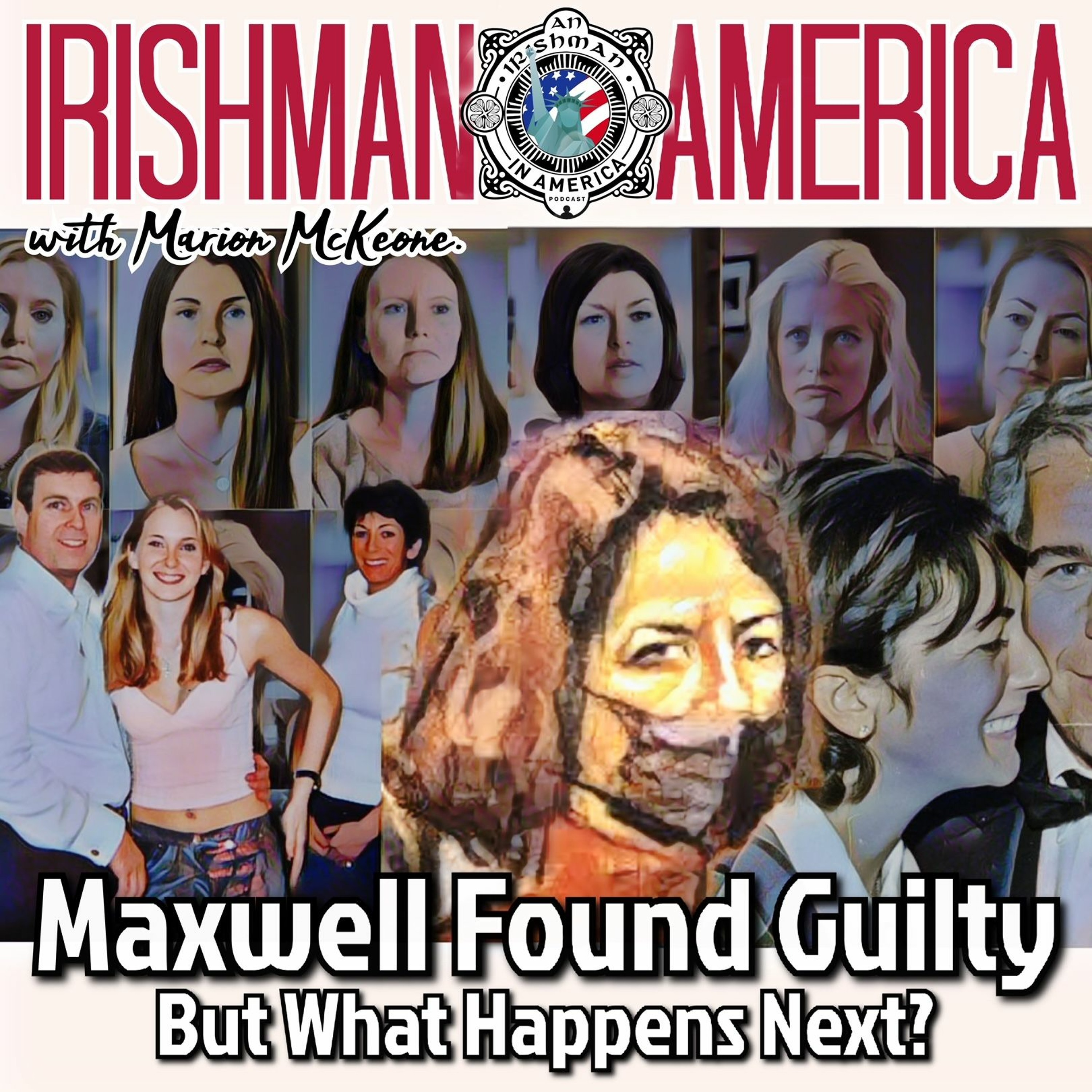 Maxwell Found Guilty (But What Happens Next?) - Irishman In America With Marion McKeone (Mini Pod) episode artwork
