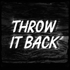 THROW_IT_BACK