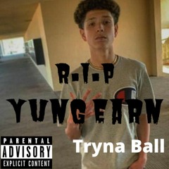 Tryna Ball - YungEarn