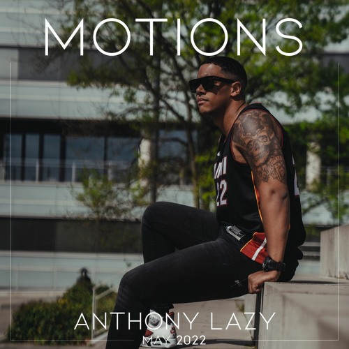 MOTIONS May '22 by Anthony Lazy