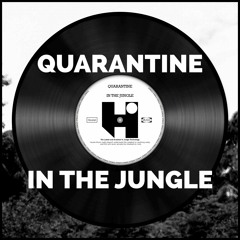 Quarantine in the Jungle