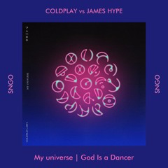 COLDPLAY vs TIESTO - My Universe | God is a dancer (SNGO Mashup)