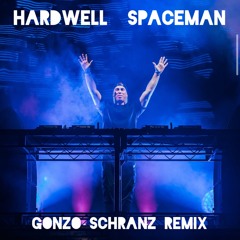 Hardwell - Spaceman (Gonzo Schranz Remix) [FREE DL]