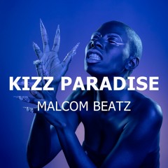 MALCOM BEATZ - Kizz Paradise (Audio Official)