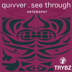 See Through - Quivver (TRYBZ), Arterapsy Remix