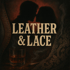 LEATHER & LACE