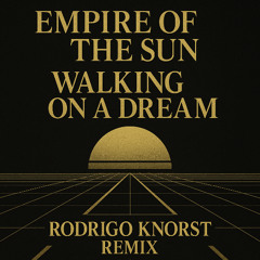Empire Of The Sun - Walking On A Dream (Rodrigo Knorst Remix)