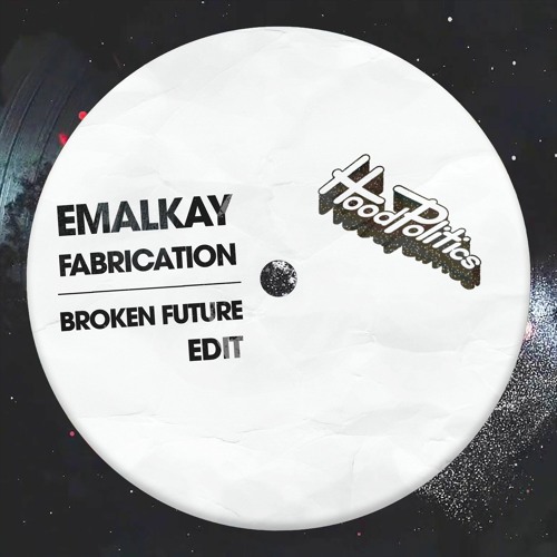 Emalkay - Fabrication [Broken Future Edit]