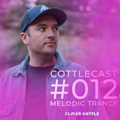 CottleCast Radio Episode 012 [Melodic Trance DJ Mix]