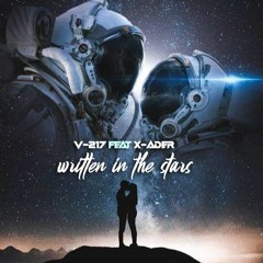 V-217 Feat X-ADER - Written in the stars