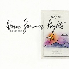 Us The Duo - Warm Summer Nights