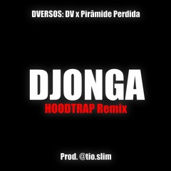 DJONGA - DVERSOS CYPHER (HOODTRAPREMIX) - Prod. @tio.slim