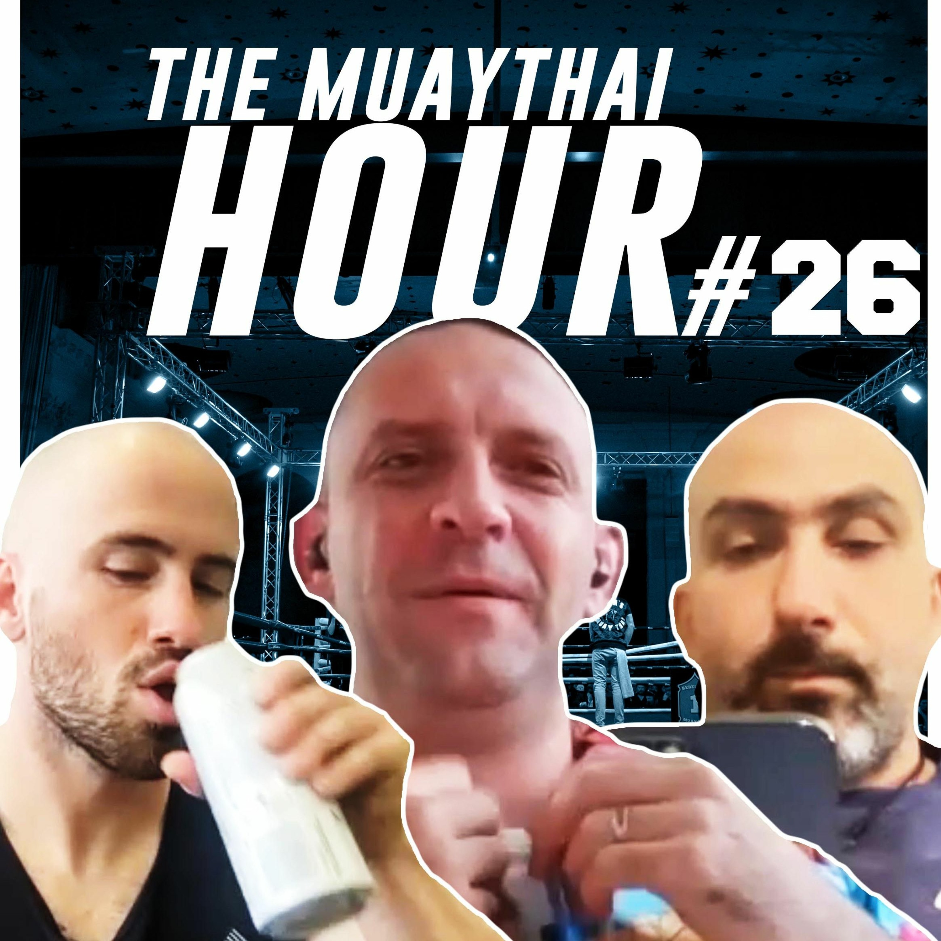 The Muaythai Hour | Episode 26