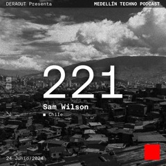 MTP 221 - Medellin Techno Podcast Episodio 221 - Sam Wilson