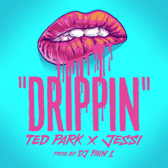 Drippin (feat. Jessi)