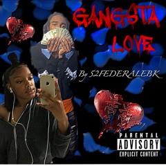 52FEDERALEBK GANGSTA LOVE