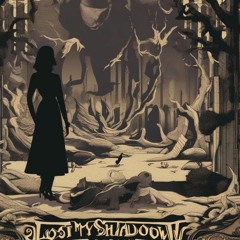 Lost My Shadow
