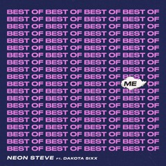 Neon Steve (feat Dakota Sixx) - Best Of Me