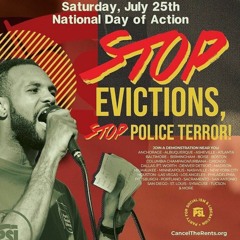 National Day of Action! July 25th: Stop Evictions, Stop Police Terror!