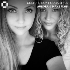 Culture Box Podcast 130 – Aurora & Mane Maid