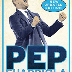 [Download] EPUB ✔️ Pep Guardiola: Another Way of Winning: The Biography by  Guillem B