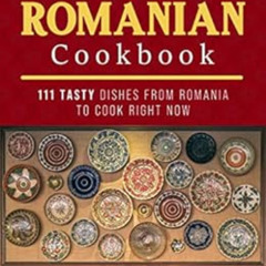 GET EBOOK 📧 The Ultimate Romanian Cookbook: 111 tasty dishes from Romania to cook ri