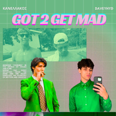 DaveyHYD x Κανελλακος | GOT2GETMAD