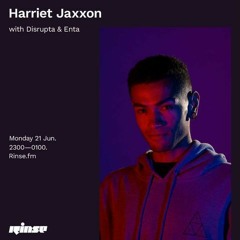 Enta - Guest Mix Harriet Jaxxon Rinse FM