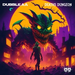 Dubble-AA - Deaths Dungeon [Free DOWNLOAD] [MF Mastering]