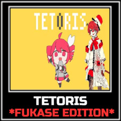 Tetoris *Fukase Edition*