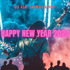 DJ ASH vs. Fatman Scoop - HAPPY NEW YEAR 2024