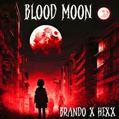 BRANDO & HEXX - BLOOD MOON [FREE DOWNLOAD]