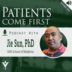 VHHA Patients Come First Podcast - Jie Sun